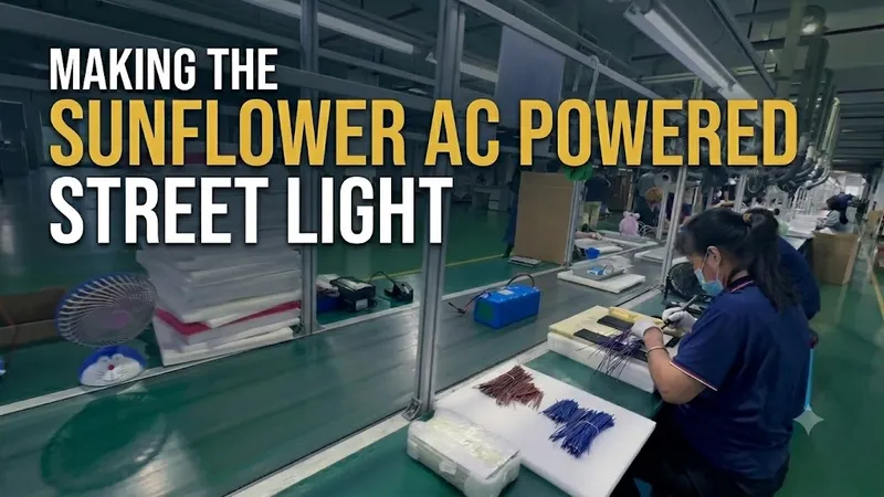 Making the Sunflower AC Powered Street Light A Quick Factory Tour